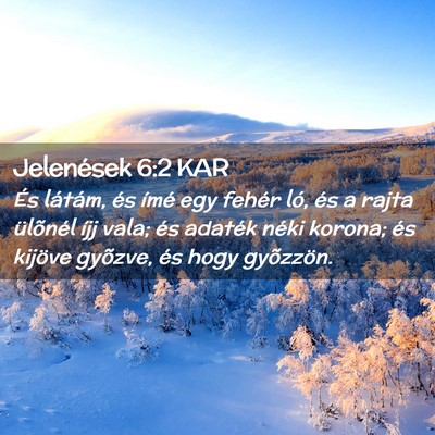 Picture 02 - Jelenések 6:2 KAR - És látám, és ímé egy fehér ló, és a - Bible Verse Picture