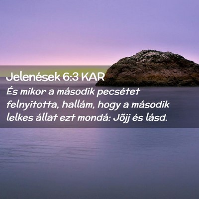 Picture 02 - Jelenések 6:3 KAR - És mikor a második pecsétet felnyitotta, - Bible Verse Picture
