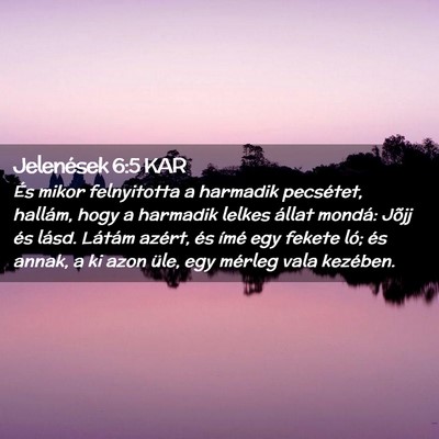Picture 02 - Jelenések 6:5 KAR - És mikor felnyitotta a harmadik pecsétet, - Bible Verse Picture