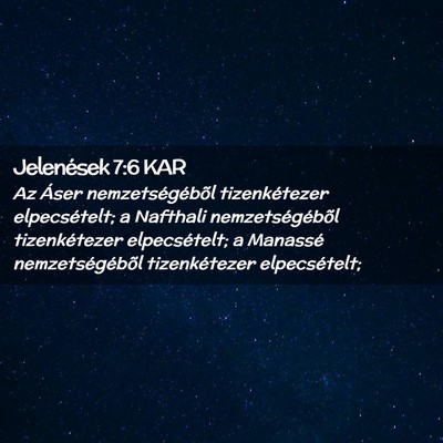 Picture 02 - Jelenések 7:6 KAR - Az Áser nemzetségébõl tizenkétezer - Bible Verse Picture