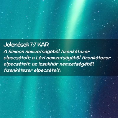 Picture 02 - Jelenések 7:7 KAR - A Simeon nemzetségébõl tizenkétezer - Bible Verse Picture
