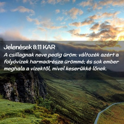 Picture 02 - Jelenések 8:11 KAR - A csillagnak neve pedig üröm: változék azért - Bible Verse Picture