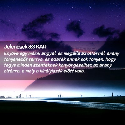 Picture 02 - Jelenések 8:3 KAR - És jöve egy másik angyal, és megálla az - Bible Verse Picture