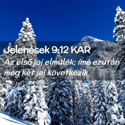 Picture 02 - Jelenések 9:12 KAR - Az elsõ jaj elmúlék; ímé ezután még két - Bible Verse Picture