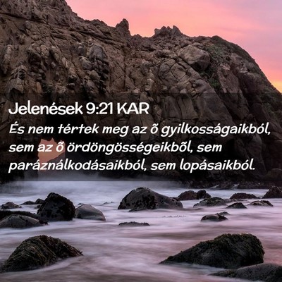 Picture 02 - Jelenések 9:21 KAR - És nem tértek meg az õ gyilkosságaikból, sem - Bible Verse Picture