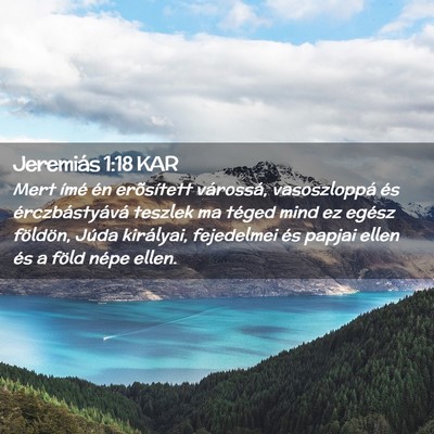 Picture 02 - Jeremiás 1:18 KAR - Mert ímé én erõsített várossá, - Bible Verse Picture
