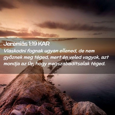 Picture 02 - Jeremiás 1:19 KAR - Viaskodni fognak ugyan ellened, de nem gyõznek - Bible Verse Picture