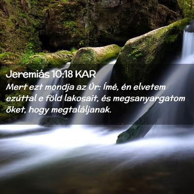 Picture 02 - Jeremiás 10:18 KAR - Mert ezt mondja az Úr: Ímé, én elvetem - Bible Verse Picture