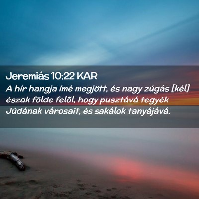 Picture 02 - Jeremiás 10:22 KAR - A hír hangja ímé megjött, és nagy zúgás - Bible Verse Picture