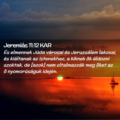 Picture 02 - Jeremiás 11:12 KAR - És elmennek Júda városai és Jeruzsálem - Bible Verse Picture