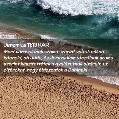 Picture 02 - Jeremiás 11:13 KAR - Mert városaidnak száma szerint voltak néked - Bible Verse Picture