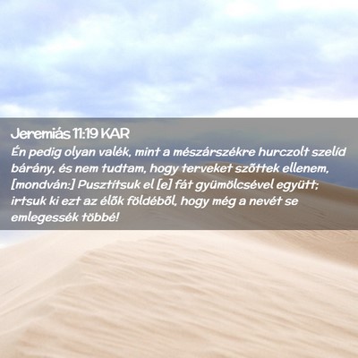Picture 02 - Jeremiás 11:19 KAR - Én pedig olyan valék, mint a mészárszékre - Bible Verse Picture