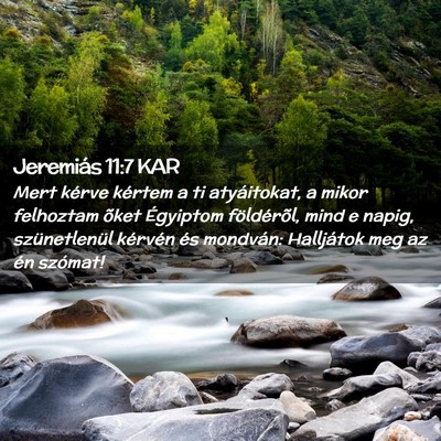 Picture 02 - Jeremiás 11:7 KAR - Mert kérve kértem a ti atyáitokat, a mikor - Bible Verse Picture