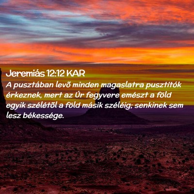Picture 02 - Jeremiás 12:12 KAR - A pusztában levõ minden magaslatra pusztítók - Bible Verse Picture
