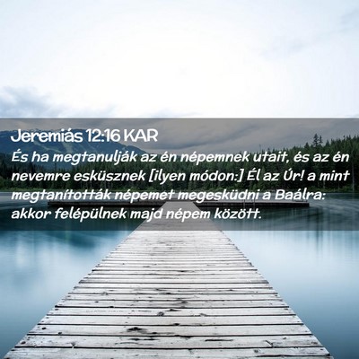 Picture 02 - Jeremiás 12:16 KAR - És ha megtanulják az én népemnek utait, és - Bible Verse Picture