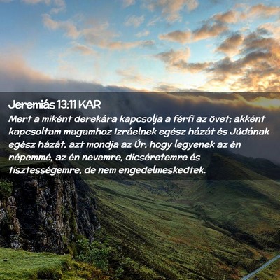 Picture 02 - Jeremiás 13:11 KAR - Mert a miként derekára kapcsolja a férfi az - Bible Verse Picture