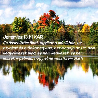 Picture 02 - Jeremiás 13:14 KAR - És összeütöm õket, egyiket a másikhoz, az - Bible Verse Picture