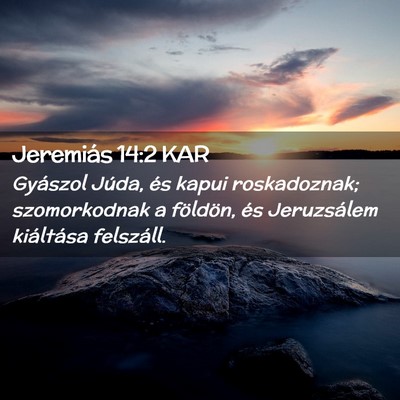 Picture 02 - Jeremiás 14:2 KAR - Gyászol Júda, és kapui roskadoznak; - Bible Verse Picture