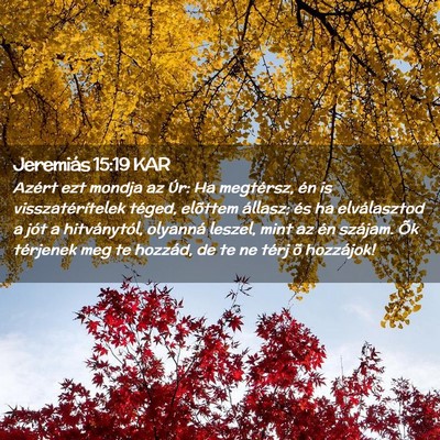 Picture 02 - Jeremiás 15:19 KAR - Azért ezt mondja az Úr: Ha megtérsz, én is - Bible Verse Picture