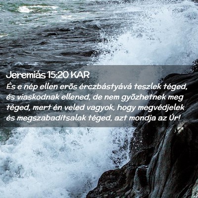 Picture 02 - Jeremiás 15:20 KAR - És e nép ellen erõs érczbástyává teszlek - Bible Verse Picture