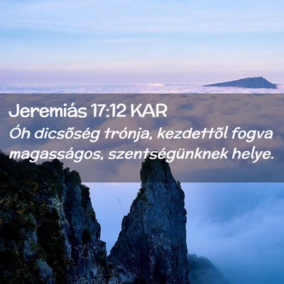 Picture 02 - Jeremiás 17:12 KAR - Óh dicsõség trónja, kezdettõl fogva - Bible Verse Picture
