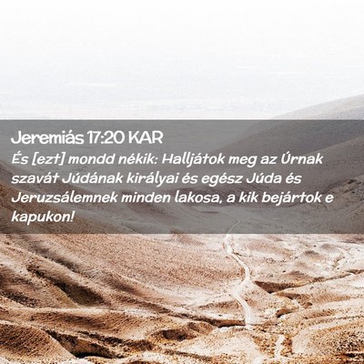 Picture 02 - Jeremiás 17:20 KAR - És [ezt] mondd nékik: Halljátok meg az Úrnak - Bible Verse Picture