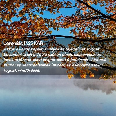 Picture 02 - Jeremiás 17:25 KAR - Akkor e város kapuin királyok és fejedelmek - Bible Verse Picture