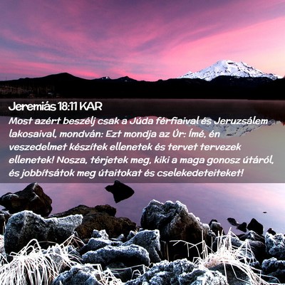 Picture 02 - Jeremiás 18:11 KAR - Most azért beszélj csak a Júda férfiaival és - Bible Verse Picture