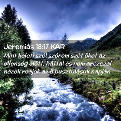 Picture 02 - Jeremiás 18:17 KAR - Mint keleti szél szórom szét õket az - Bible Verse Picture