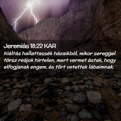 Picture 02 - Jeremiás 18:22 KAR - Kiáltás hallattassék házaikból, mikor - Bible Verse Picture