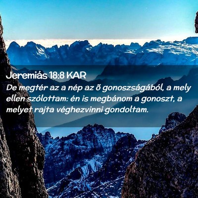 Picture 02 - Jeremiás 18:8 KAR - De megtér az a nép az õ gonoszságából, a - Bible Verse Picture
