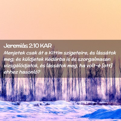 Picture 02 - Jeremiás 2:10 KAR - Menjetek csak át a Kittim szigeteire, és - Bible Verse Picture