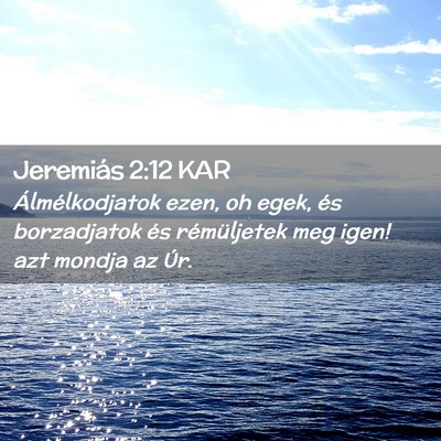 Picture 02 - Jeremiás 2:12 KAR - Álmélkodjatok ezen, oh egek, és borzadjatok - Bible Verse Picture