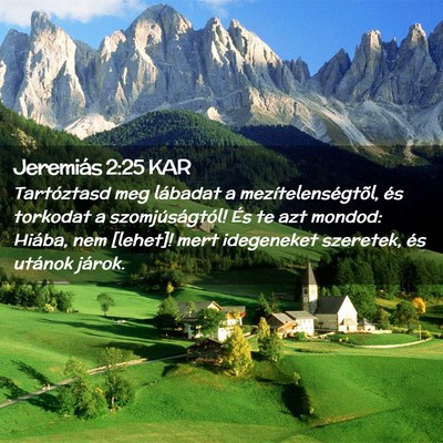 Picture 02 - Jeremiás 2:25 KAR - Tartóztasd meg lábadat a mezítelenségtõl, - Bible Verse Picture