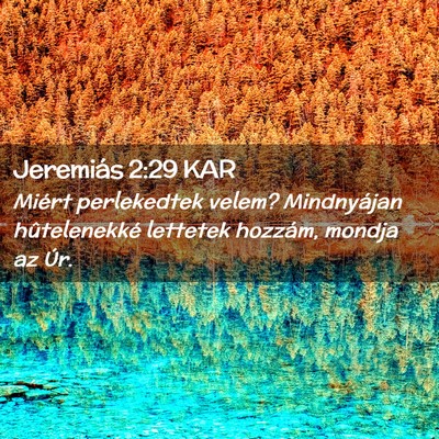 Picture 02 - Jeremiás 2:29 KAR - Miért perlekedtek velem? Mindnyájan - Bible Verse Picture