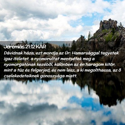 Picture 02 - Jeremiás 21:12 KAR - Dávidnak háza, ezt mondja az Úr: Hamarsággal - Bible Verse Picture