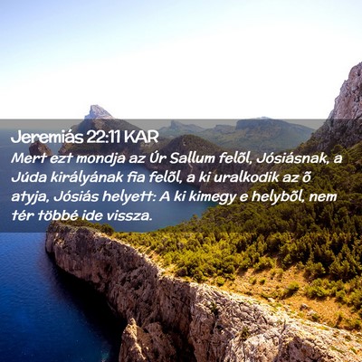 Picture 02 - Jeremiás 22:11 KAR - Mert ezt mondja az Úr Sallum felõl, - Bible Verse Picture
