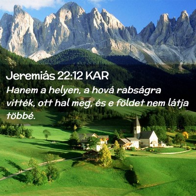 Picture 02 - Jeremiás 22:12 KAR - Hanem a helyen, a hová rabságra vitték, ott - Bible Verse Picture