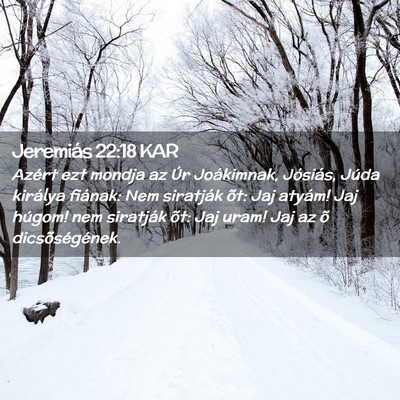 Picture 02 - Jeremiás 22:18 KAR - Azért ezt mondja az Úr Joákimnak, Jósiás, - Bible Verse Picture