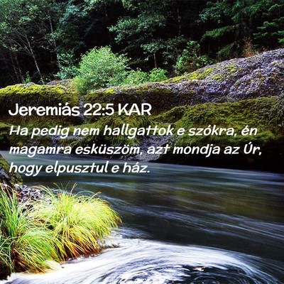 Picture 02 - Jeremiás 22:5 KAR - Ha pedig nem hallgattok e szókra, én magamra - Bible Verse Picture