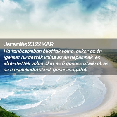 Picture 02 - Jeremiás 23:22 KAR - Ha tanácsomban állottak volna, akkor az én - Bible Verse Picture