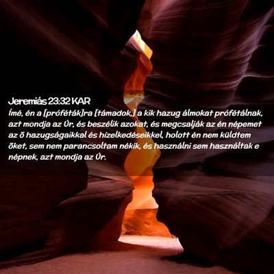 Picture 02 - Jeremiás 23:32 KAR - Ímé, én a [próféták]ra [támadok,] a kik - Bible Verse Picture