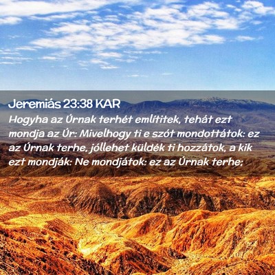 Picture 02 - Jeremiás 23:38 KAR - Hogyha az Úrnak terhét említitek, tehát ezt - Bible Verse Picture