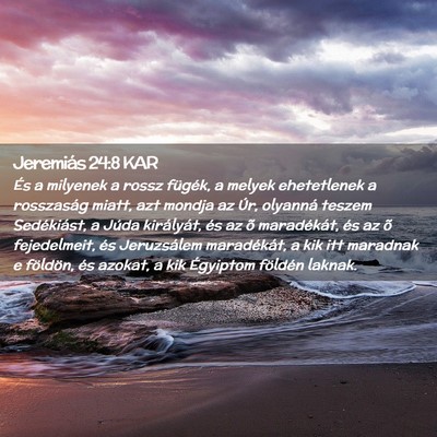 Picture 02 - Jeremiás 24:8 KAR - És a milyenek a rossz fügék, a melyek - Bible Verse Picture