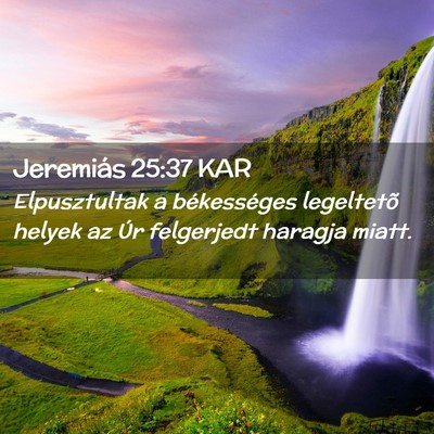 Picture 02 - Jeremiás 25:37 KAR - Elpusztultak a békességes legeltetõ helyek az - Bible Verse Picture