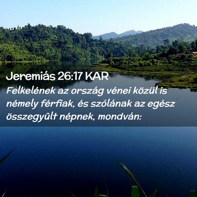 Picture 02 - Jeremiás 26:17 KAR - Felkelének az ország vénei közül is némely - Bible Verse Picture