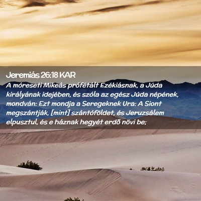 Picture 02 - Jeremiás 26:18 KAR - A móreseti Mikeás prófétált Ezékiásnak, a - Bible Verse Picture