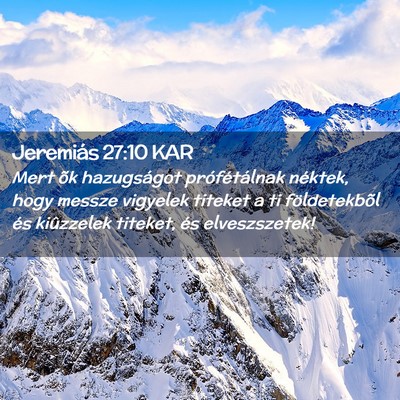 Picture 02 - Jeremiás 27:10 KAR - Mert õk hazugságot prófétálnak néktek, hogy - Bible Verse Picture