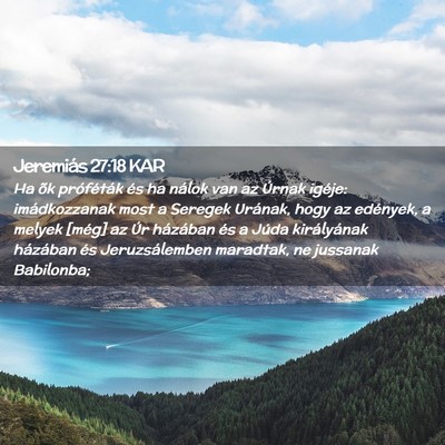 Picture 02 - Jeremiás 27:18 KAR - Ha õk próféták és ha nálok van az Úrnak - Bible Verse Picture