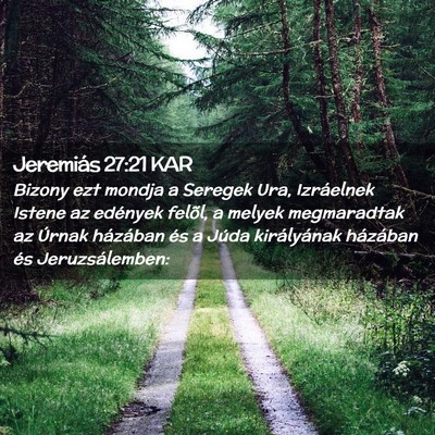 Picture 02 - Jeremiás 27:21 KAR - Bizony ezt mondja a Seregek Ura, Izráelnek - Bible Verse Picture